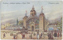 Praha Holešovice výstaviště jubilejní 1908 Průmyslový palác
